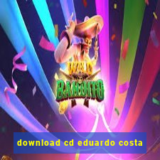 download cd eduardo costa